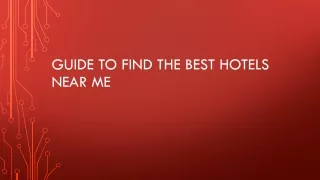 Guide to find the best hotels near me