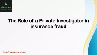 The Role of a Private Investigator in insurance fraud