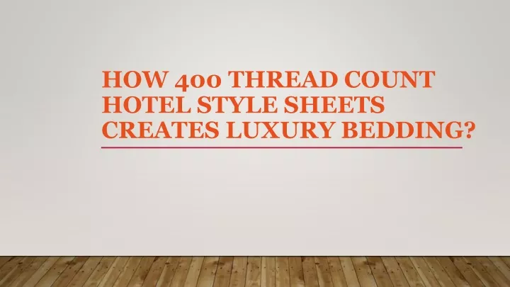 how 400 thread count hotel style sheets creates