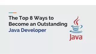 The Top 8 Ways to Become an Outstanding Java Developer