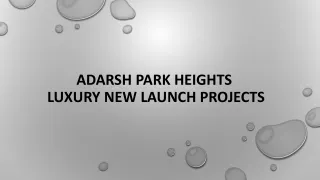 adarsh park heights luxury new launch projects