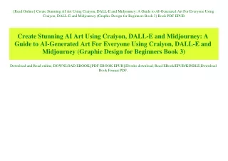 {Read Online} Create Stunning AI Art Using Craiyon  DALL-E and Midjourney A Guide to AI-Generated Art For Everyone Using