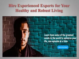 Hire Experienced Experts for Your Healthy and Robust Living