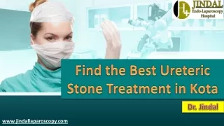 Find the Best Ureteric Stone Treatment in Kota by Dr. Jindal