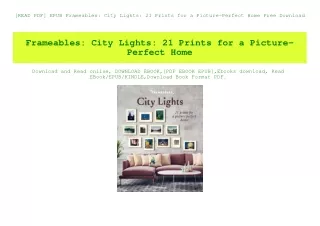 [READ PDF] EPUB Frameables City Lights 21 Prints for a Picture-Perfect Home Free Download