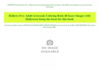 {DOWNLOAD} Hollows Eve Adult Greyscale Coloring Book 48 Scary Images with Halloween being the focus for this book. 'Full