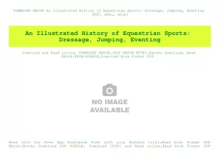 DOWNLOAD EBOOK An Illustrated History of Equestrian Sports Dressage  Jumping  Eventing [PDF  mobi  ePub]