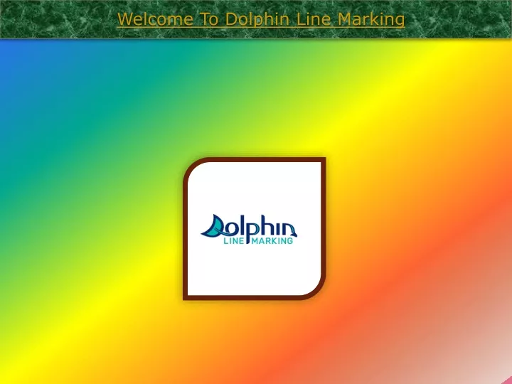 welcome to dolphin line marking