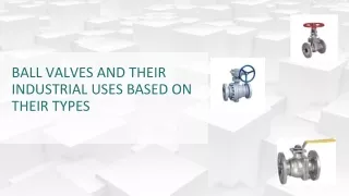 ball valves and their industrial uses based on their types