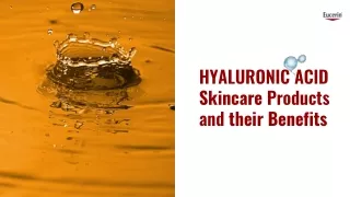 HYALURONIC ACID Skincare Products and their Benefits