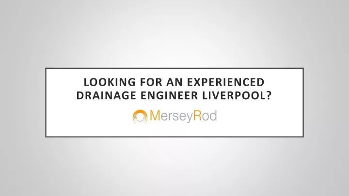 looking for an experienced drainage engineer liverpool