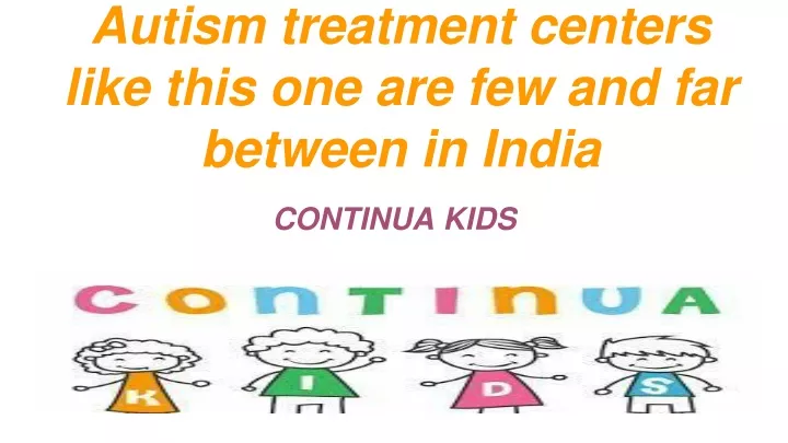 autism treatment centers like this one are few and far between in india