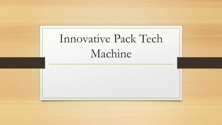 innovative pack tech machine