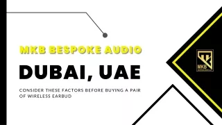 Consider These Factors Before Buying a Pair of Wireless Earbuds - MKB Bespoke Audio