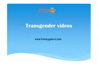 Transgender videos - www.trannygalore.com