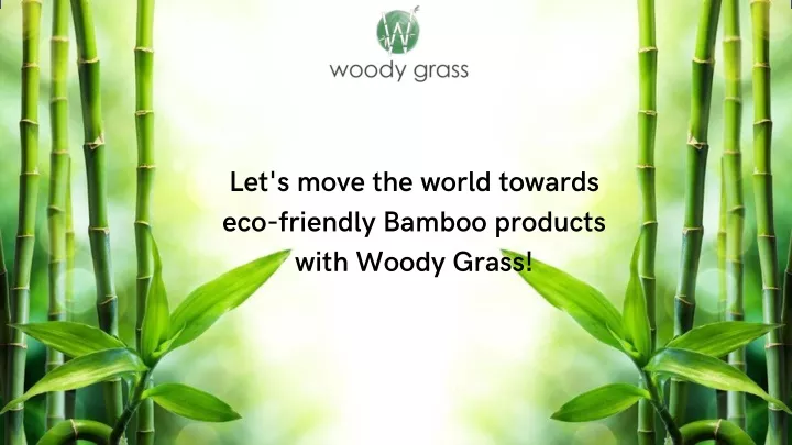 let s move the world towards eco friendly bamboo