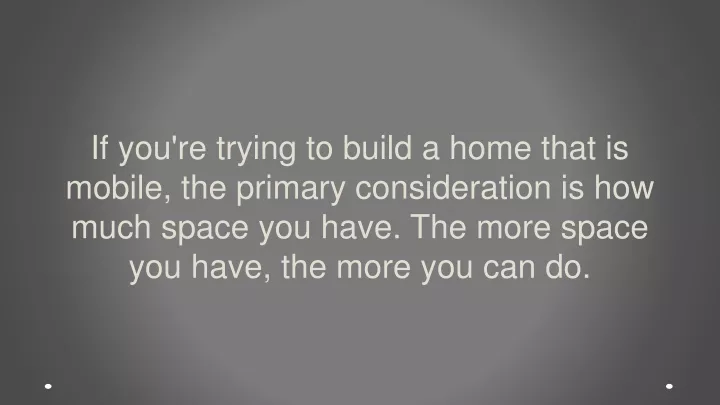 if you re trying to build a home that is mobile