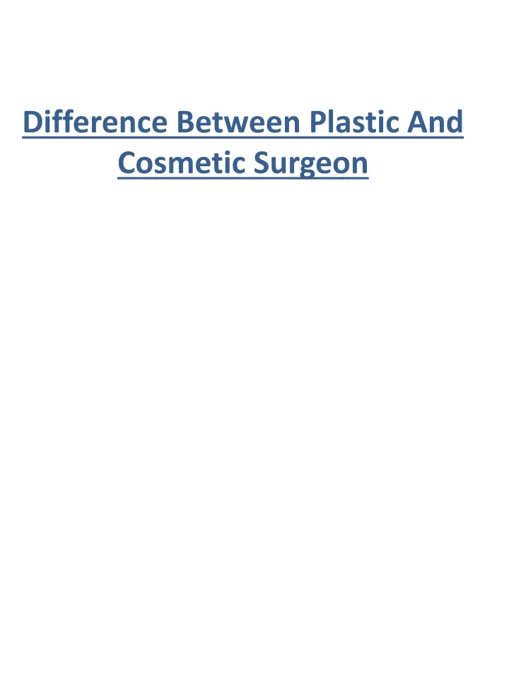 difference between plastic and cosmetic surgeon