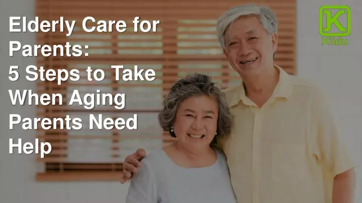 PPT - Elderly Care for Parents PowerPoint Presentation, free download ...