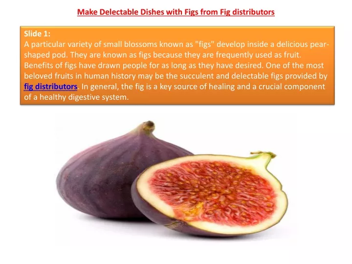 make delectable dishes with figs from fig distributors