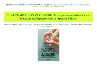 [PDF] DOWNLOAD READ EL AUTISMO PUERTAS ADENTRO Un viaje al mundo interior del Trastorno del Espectro Autista (Spanish Ed