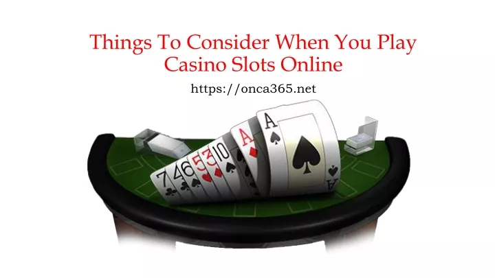 things to consider when you play casino slots online