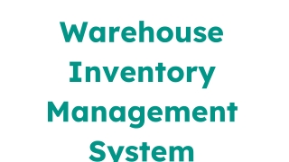 All You Need to Know About Warehouse Inventory Management System