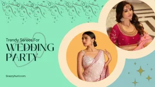 Trendy Sarees For A Wedding Party