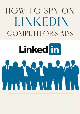 How to Spy on  LinkedIn Competitors Ads