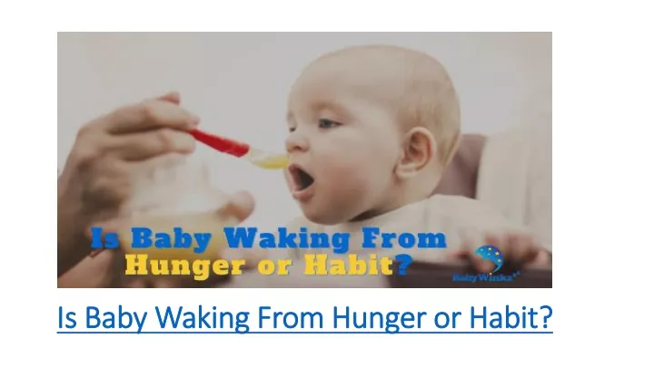 is baby waking from hunger or habit