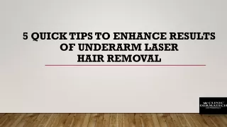 5 Quick Tips To Enhance Results Of Underarm Laser Hair Removal