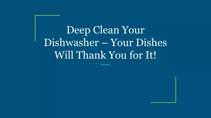 deep clean your dishwasher your dishes will thank