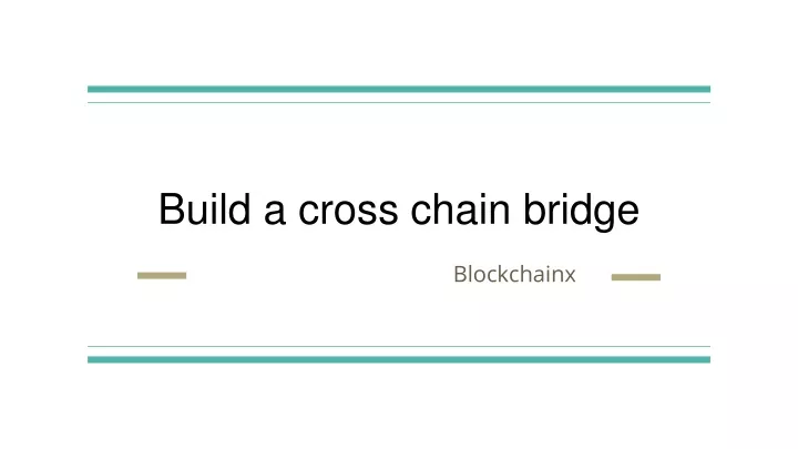 build a cross chain bridge