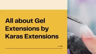 all about gel extensions by karas extensions