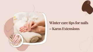Winter care tips for nails  – Karas Extensions