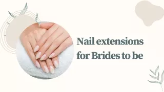 Nail extensions for Brides to be