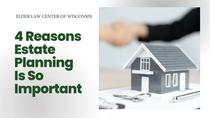 4 reasons estate planning is so important