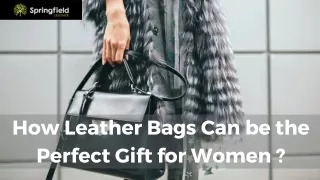 How Leather Bags Can be the Perfect Gift for Women ?