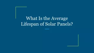 what is the average lifespan of solar panels