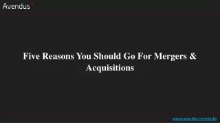 five reasons you should go for mergers