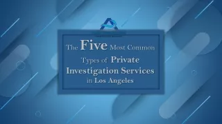 The Five Most Common Types of Private Investigation Services in Los Angeles