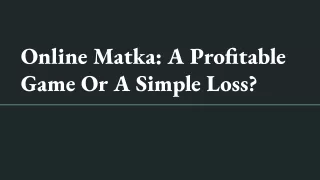 Online Matka_ A Profitable Game Or A Simple Loss_