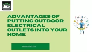 Advantages of Putting Outdoor Electrical Outlets Into Your Home