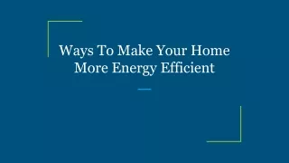 ways to make your home more energy efficient