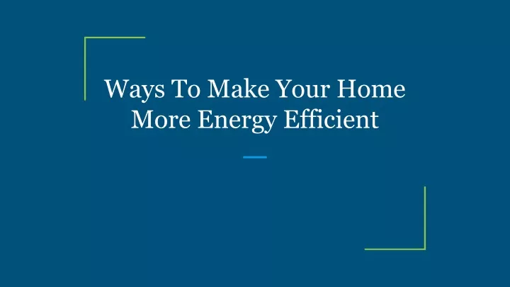 ways to make your home more energy efficient