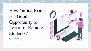 How Online Exam is a Good Opportunity to Learn for Remote Students