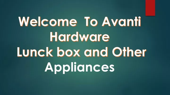 welcome to avanti hardware lunck box and other