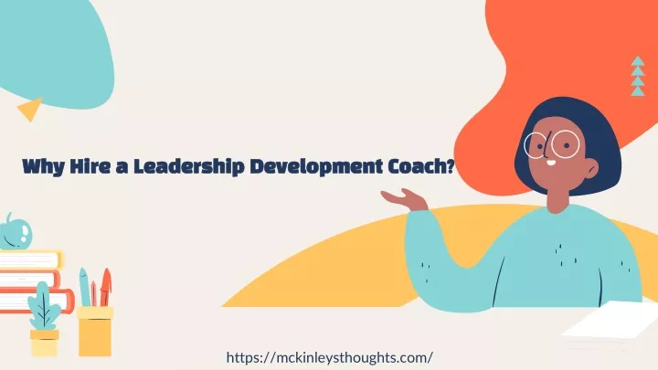 why hire a leadership development coach