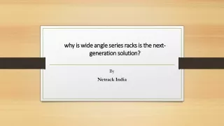 why is wide angle series racks is the next generation solution