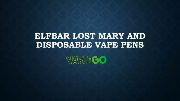 elfbar lost mary and disposable vape pens